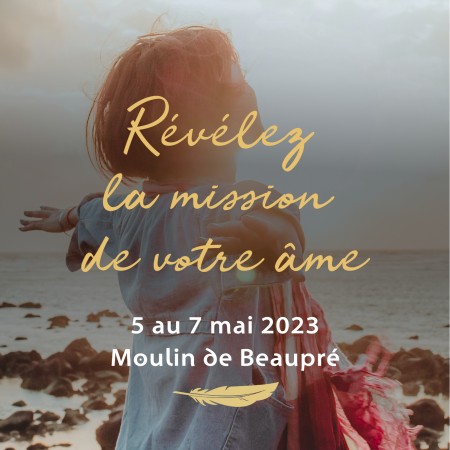 Stage Révélez la mission de votre âme - Du 5 au 7 mai 2023