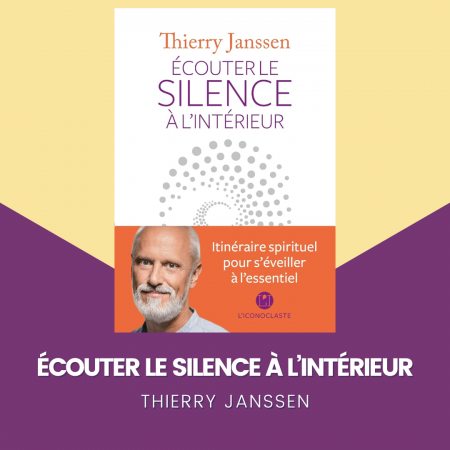 Ecouter le silence à l'intérieur - Thierry Janssens