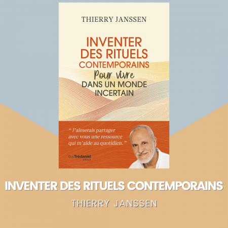 Inventer des rituels contemporains - Thierry Janssens