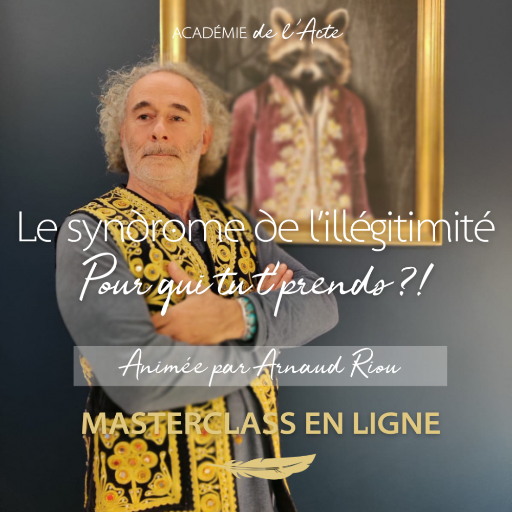 Pour qui tu t'prends ? - Masterclass en ligne avec Arnaud Riou