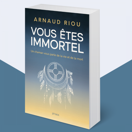 Vous êtes immortel - la vie et la mort abordées par Arnaud Riou