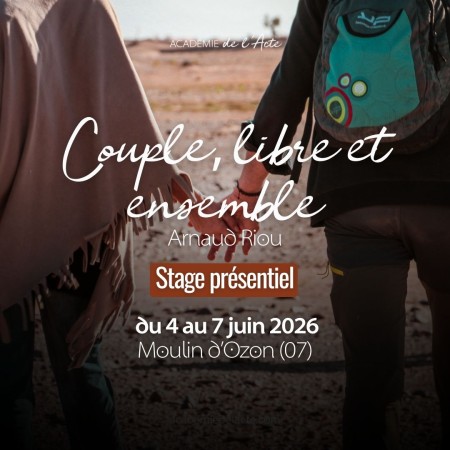 Libres et Ensemble – Stage en Ardèche avec Arnaud Riou pour Réinventer le Couple