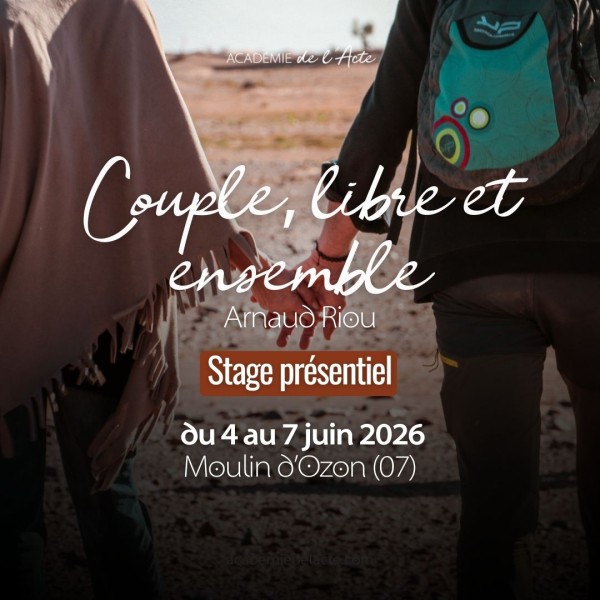 Libres et Ensemble – Stage en Ardèche avec Arnaud Riou pour Réinventer le Couple