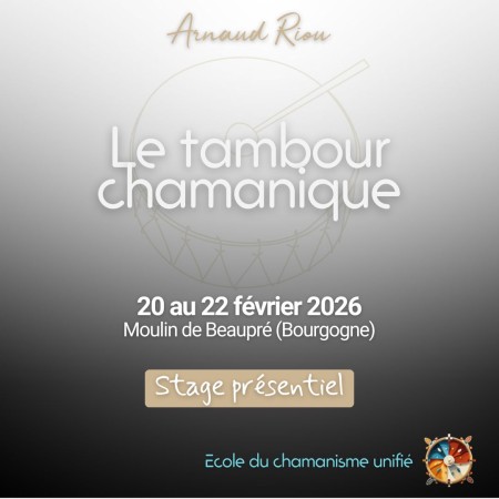 Stage Tambour Chamanique avec Arnaud Riou – Février 2026 - Moulin de Beaupré