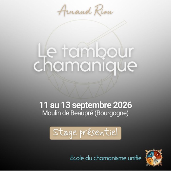 Stage Tambour Chamanique avec Arnaud Riou – Septembre 2026 - Moulin de Beaupré