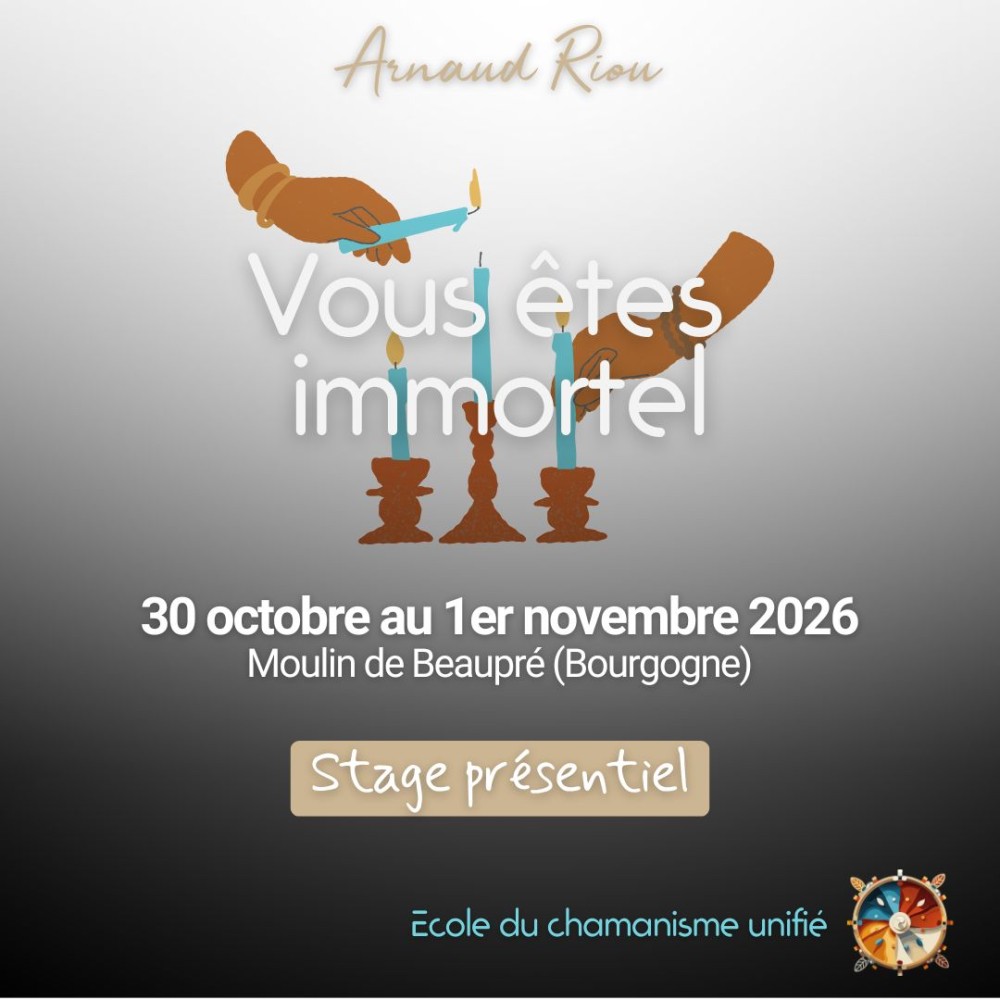 Stage Vous êtes Immortels avec Arnaud Riou – Octobre 2026