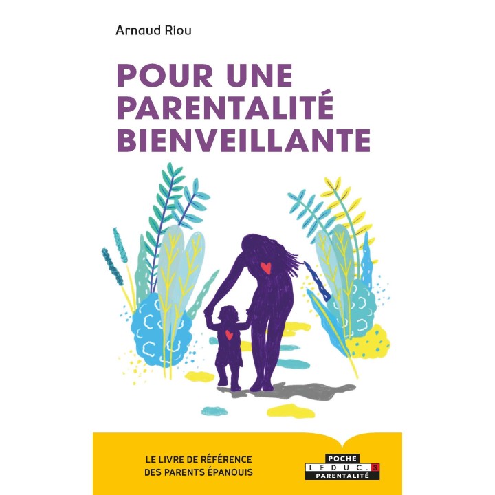 Pour une parentalité bienveillante - Nouvelle Edition