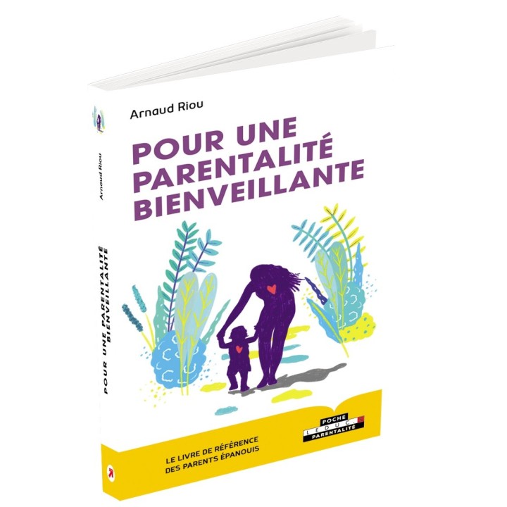 Pour une parentalité bienveillante - Nouvelle Edition