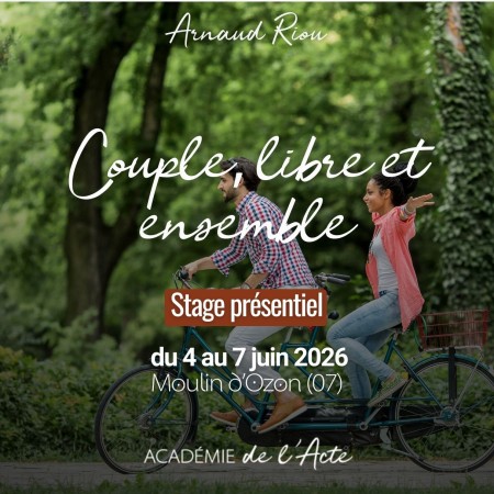 Libres et Ensemble – Stage en Ardèche avec Arnaud Riou pour Réinventer la relation