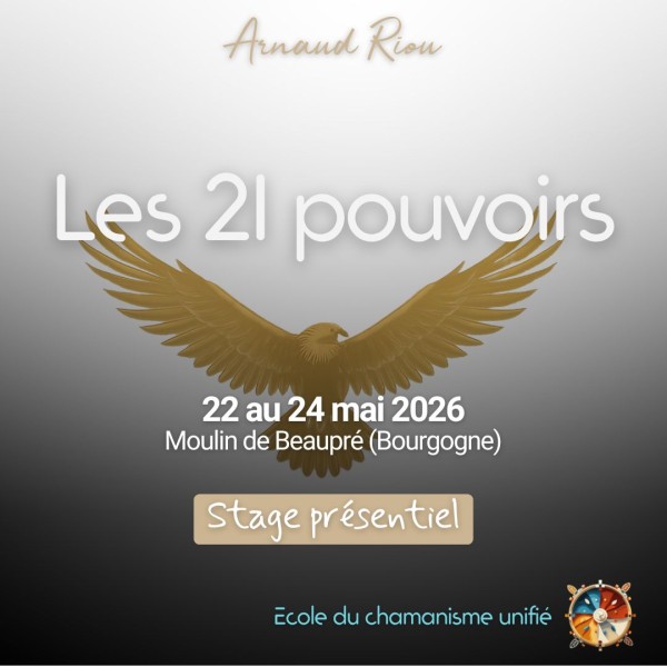 Stage les 21 pouvoirs avce Arnaud Riou  – Mai 2026 Bourgogne