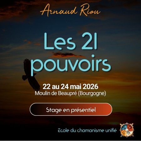 Stage les 21 pouvoirs avce Arnaud Riou  – Mai 2026 Bourgogne