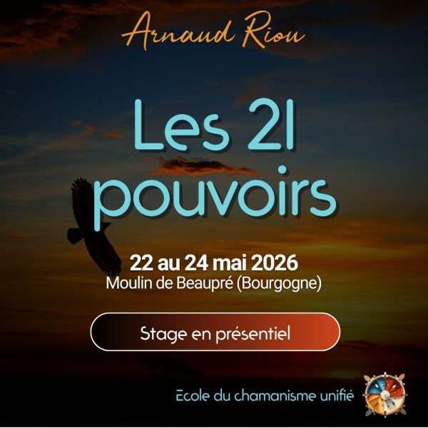 Stage les 21 pouvoirs avce Arnaud Riou  – Mai 2026 Bourgogne