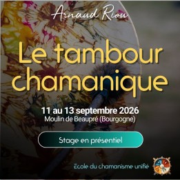 Stage Tambour Chamanique avec Arnaud Riou – Septembre 2026 - Moulin de Beaupré