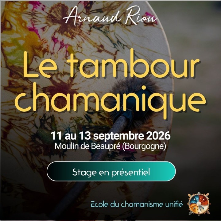 Stage Tambour Chamanique avec Arnaud Riou – Septembre 2026 - Moulin de Beaupré