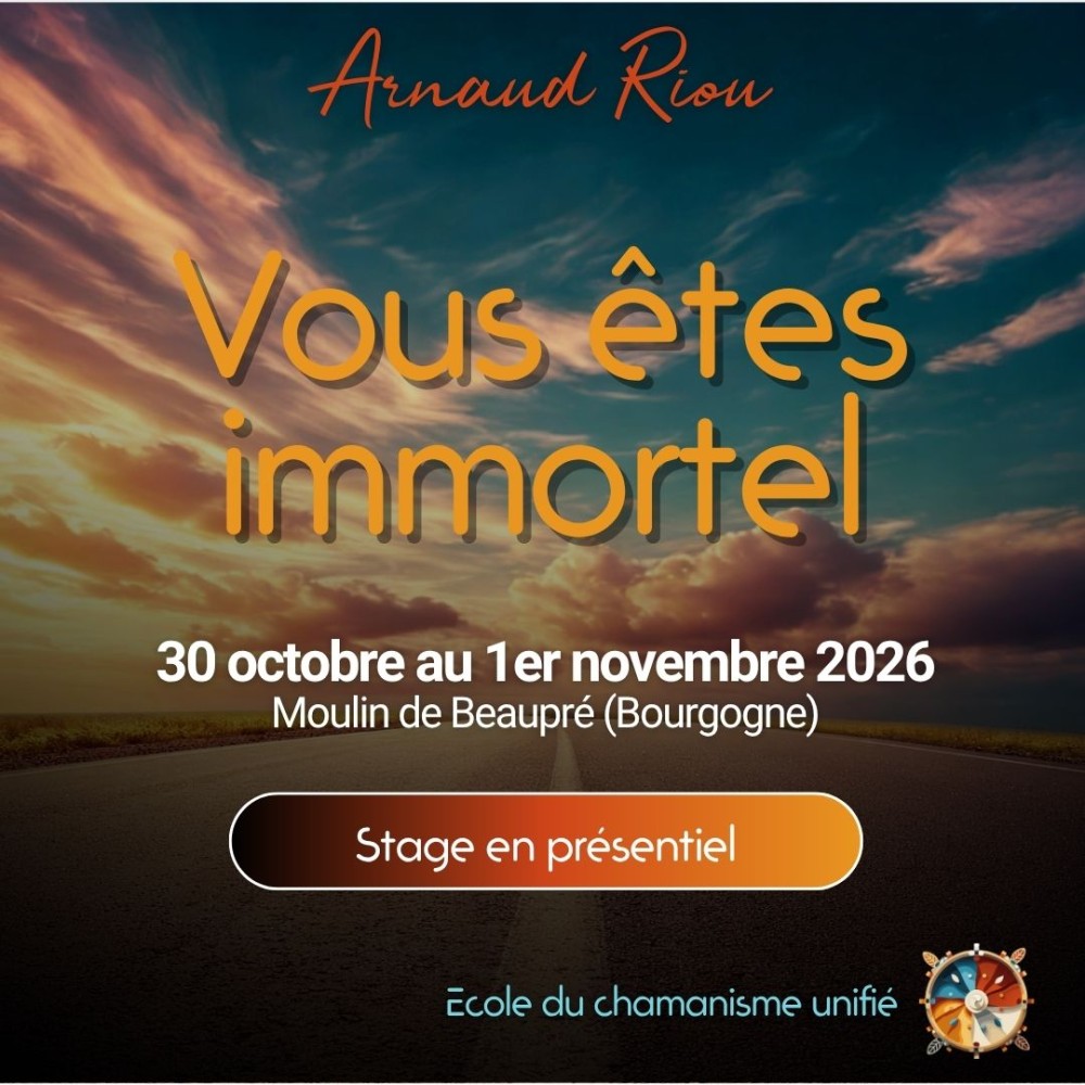 Stage Vous êtes Immortels avec Arnaud Riou – Octobre 2026