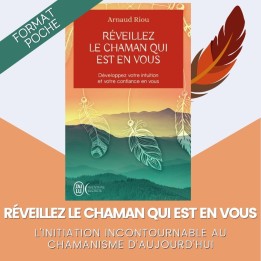 Réveillez le chaman qui est en vous | Le livre d'Arnaud Riou