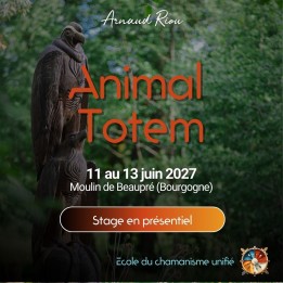 Stage Animal de Pouvoir & Totem avec Arnaud Riou – Juin 2027 en Bourgogne